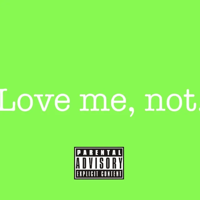 Love Me Not