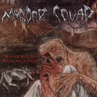 Ravenous Murderous by Murder Squad