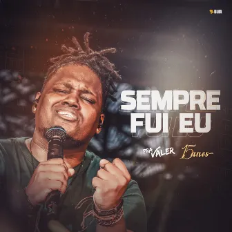 Sempre Fui Eu (Ao Vivo) by Pra Valer