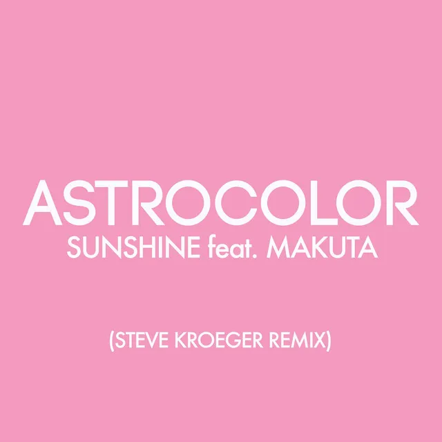 Sunshine (feat. MAKUTA) [Steve Kroeger Remix]