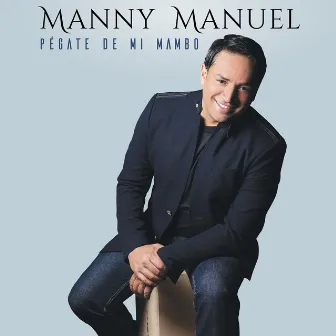 Pégate De Mi Mambo by Manny Manuel