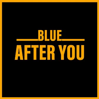 After You by BLUE