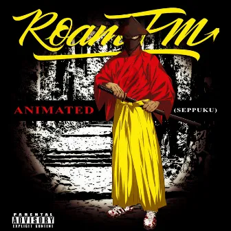 Animated (Seppuku) by ROAM FM