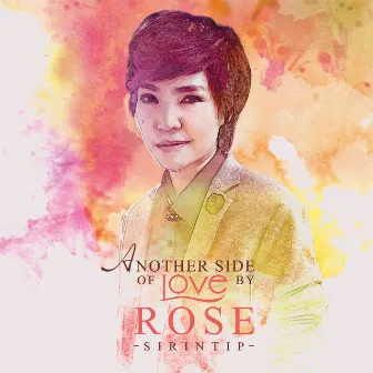 ANOTHER SIDE OF LOVE BY ROSE SIRINTIP by Rose Sirintip