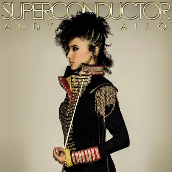 Superconductor by Andy Allo