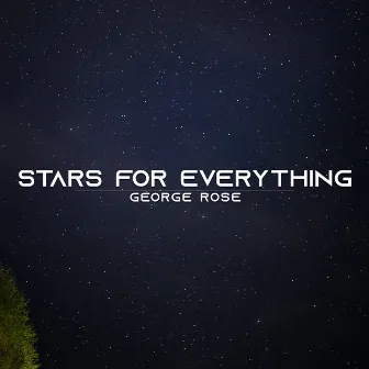 Stars For Everything by George Rose