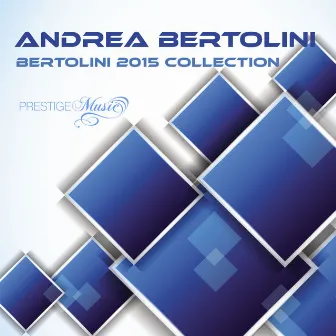 Bertolini 2015 Collection by Andrea Bertolini