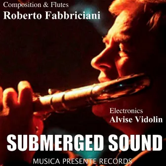 Submerged Sound by Roberto Fabbriciani