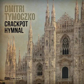 Crackpot Hymnal by Dmitri Tymoczko