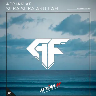 Suka Suka Aku Lah by Afrian Af