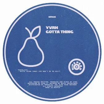 Gotta Thing by Yvrh