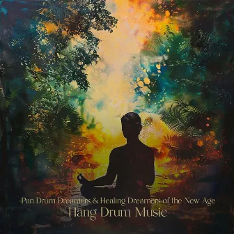 Hang Drum Music by Healing Dreamers of the New Age