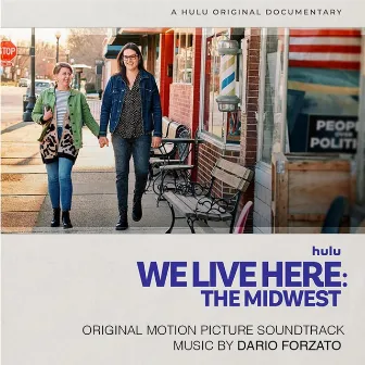 We Live Here: The Midwest (Original Motion Picture Soundtrack) by Dario Forzato