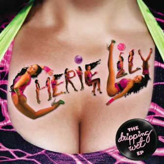 The Dripping Wet EP by Cherie Lily