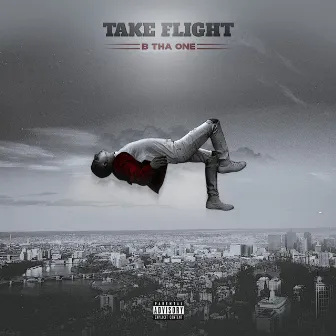 Take Flight by B tha One