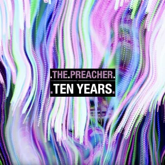 Ten Years by The Preacher