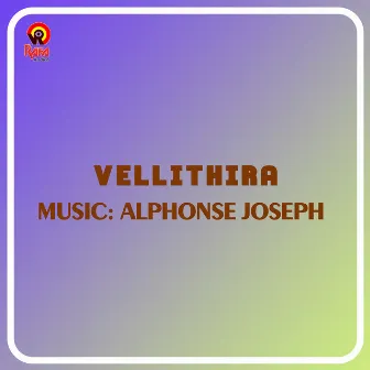 Vellithira (Original Motion Picture Soundtrack) by Alphons Joseph