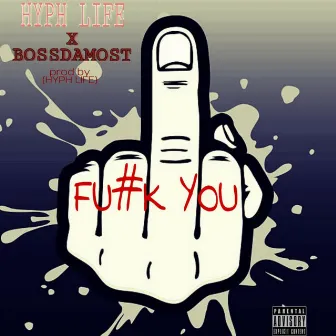 Fuck You by Hyph Life