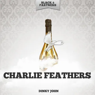 Dinky John by Charlie Feathers