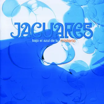 Bajo El Azul De Tu Misterio by Jaguares