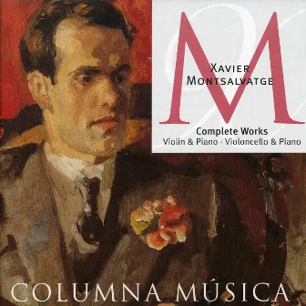 Xavier Montsalvatge: Complete Works Violin & Piano - Violoncello & Piano by Xavier Montsalvatge