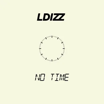 No Time by LDizz