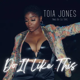 Do It Like This by Toia Jones