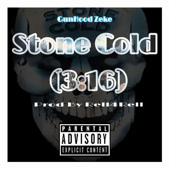 Stone Cold (3:16) by Gunhood Zeke