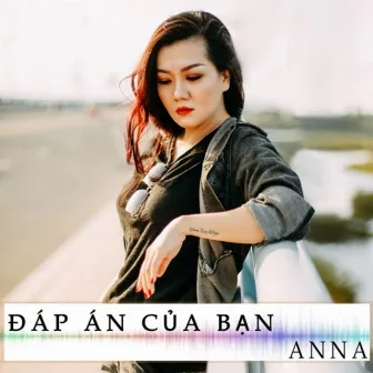 Đáp Án Của Bạn by Anna