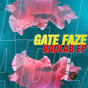 Badlab EP by Gate Faze