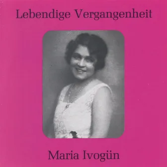 Lebendige Vergangenheit - Maria Ivogün by Maria Ivogun