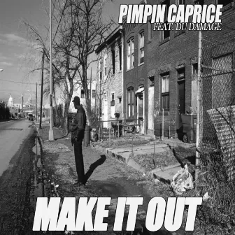 Make It Out (feat. Du Damage) by Pimpin Caprice