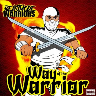 Way Of The Warrior by Beastmode Warriors