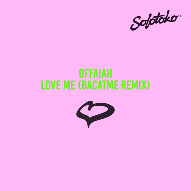 Love Me - BACATME Remix