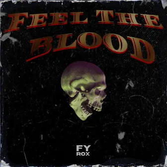 Feel The Blood by Fyrox