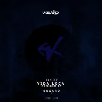 Vida Loca (Begard Remix) by Dj A Fields