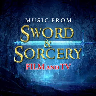 Music from Sword & Sorcery Film and TV by TMC Movie Tunez