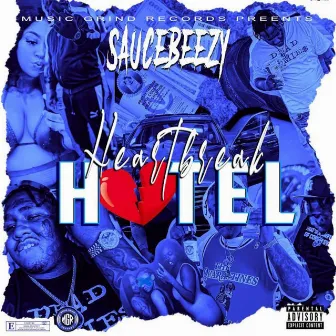 Heartbreak Hotel by Sauce Beezy