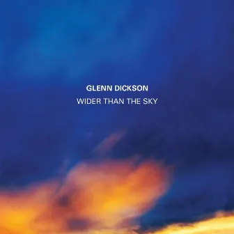 Wider Than the Sky by Glenn Dickson