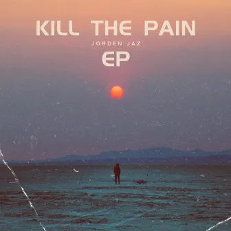 Kill the Pain EP by Jorden Jasmin