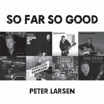 So Far, So Good by Peter Larsen