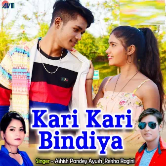 Kari Kari Bindiya by Ashish Pandey Ayush