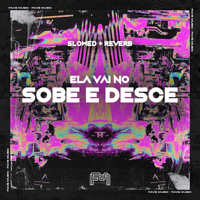 Ela Vai no Sobe e Desce [Slowed + Reverb] (feat. DJ BM PROD)