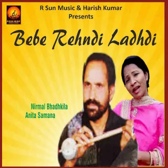 Bebe Rehndi Ladhdi by Nirmal Bhadkila