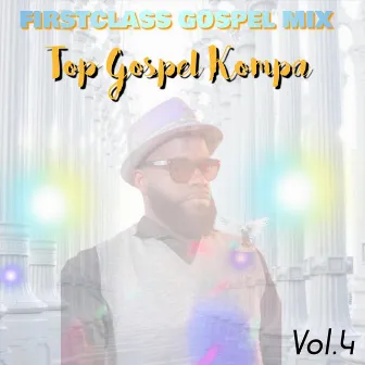 Top Gospel Kompa, Vol. 4 by Firstclass Gospel Mix