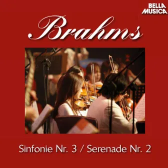 Brahms: Sinfonie No. 3 - Serenade No. 2 by 