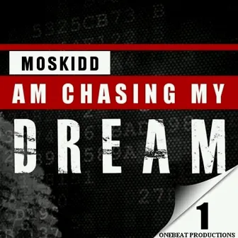 Am Chasing My Dream by Moskidd