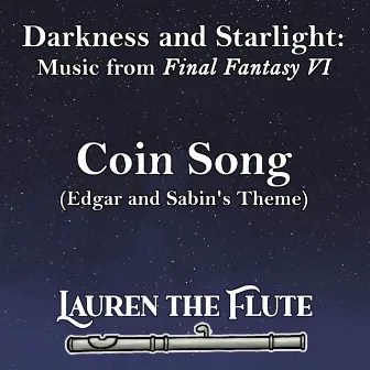 Coin Song - Edgar and Sabin's Theme (from Final Fantasy VI) by Lauren the Flute