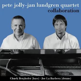 Pete Jolly-Jan Lundgren Quartet. Collaboration by Pete Jolly