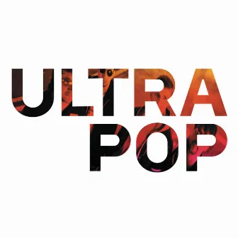 U.L.T.R.A.P.O.P by ULTRA